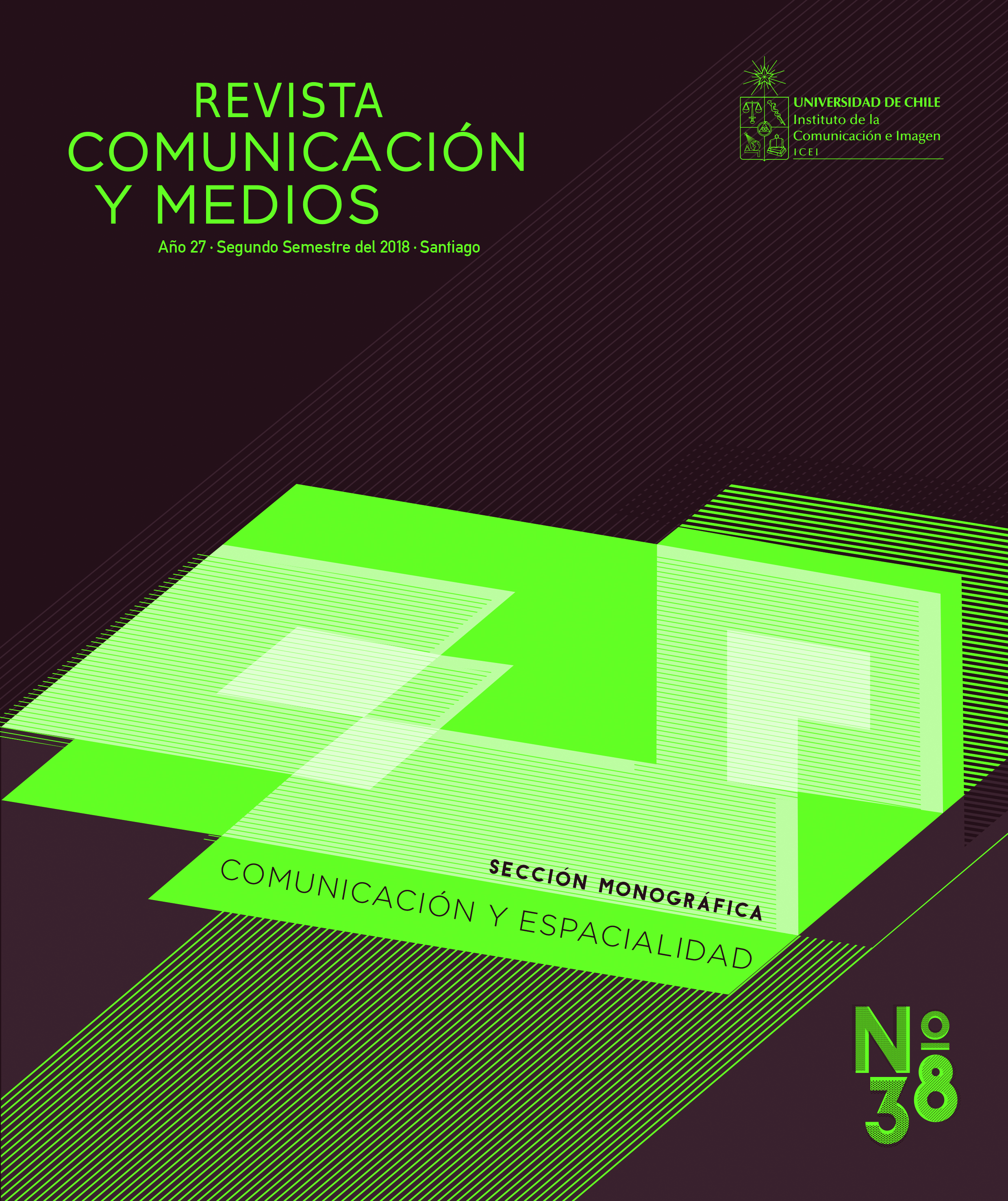							View No. 38 (2018): Revista Comunicación y Medios, Julio-Diciembre. Monográfico: Comunicación y Espacialidades
						